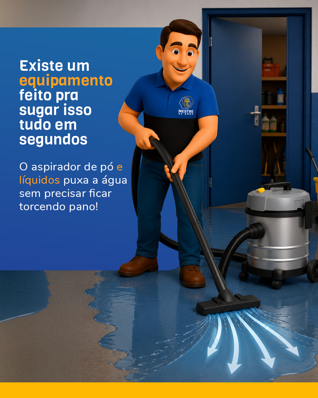 Existe um equipamento feito pra sugar isso tudo em segundos
